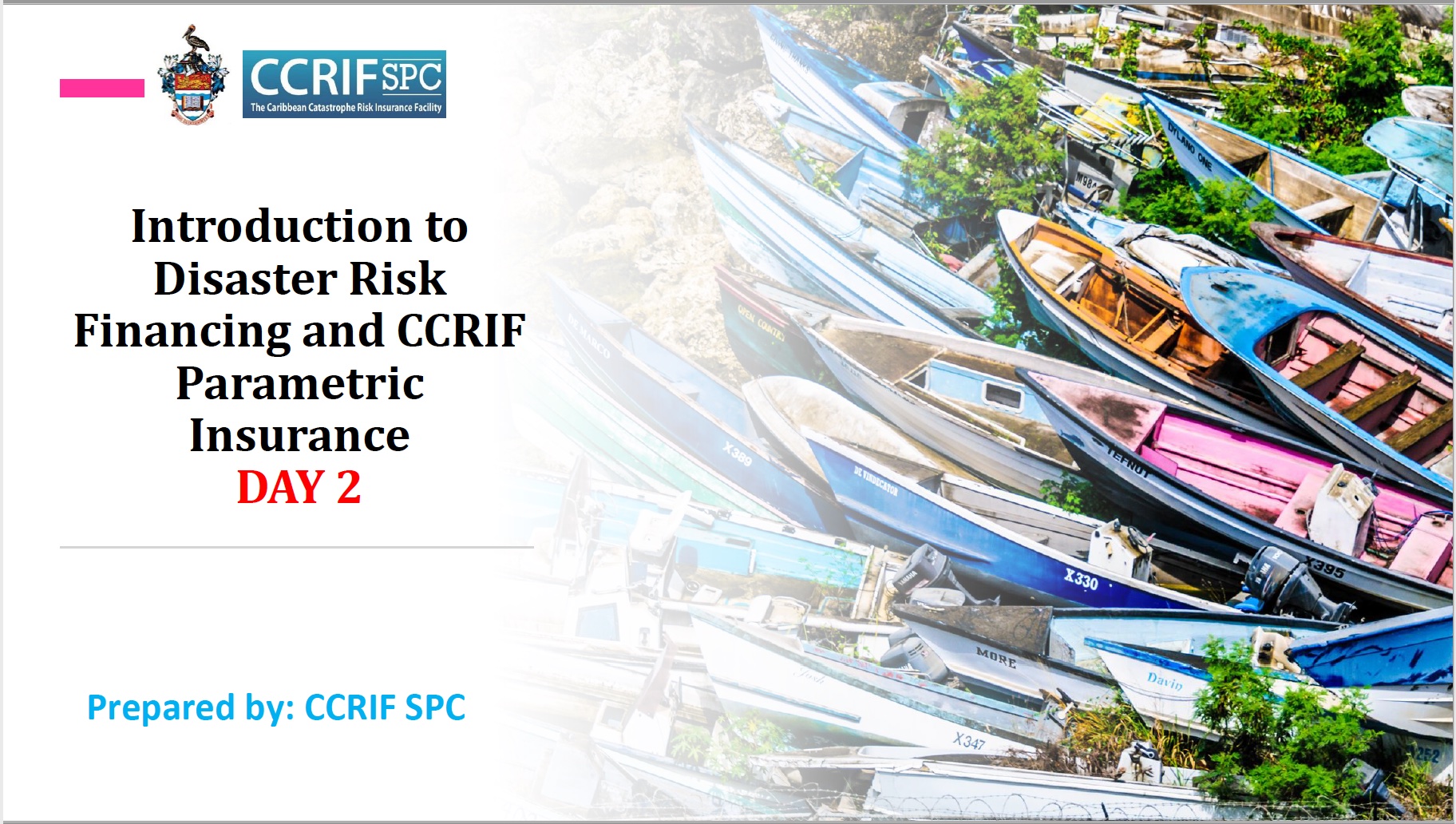 Day 2 - Presentation - Introduction to Disaster Risk Financing and CCRIF Parametric Insurance