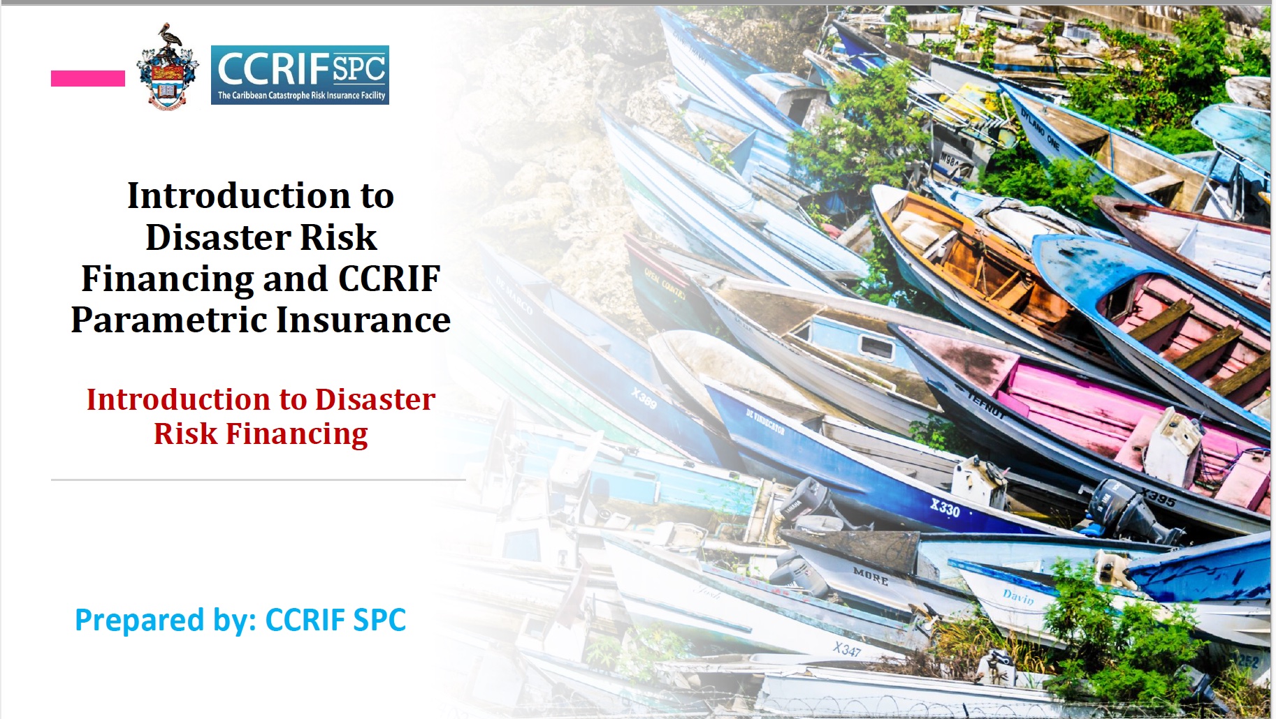 Day 4 - Presentation - Introduction to Disaster Risk Financing and CCRIF Parametric Insurance
