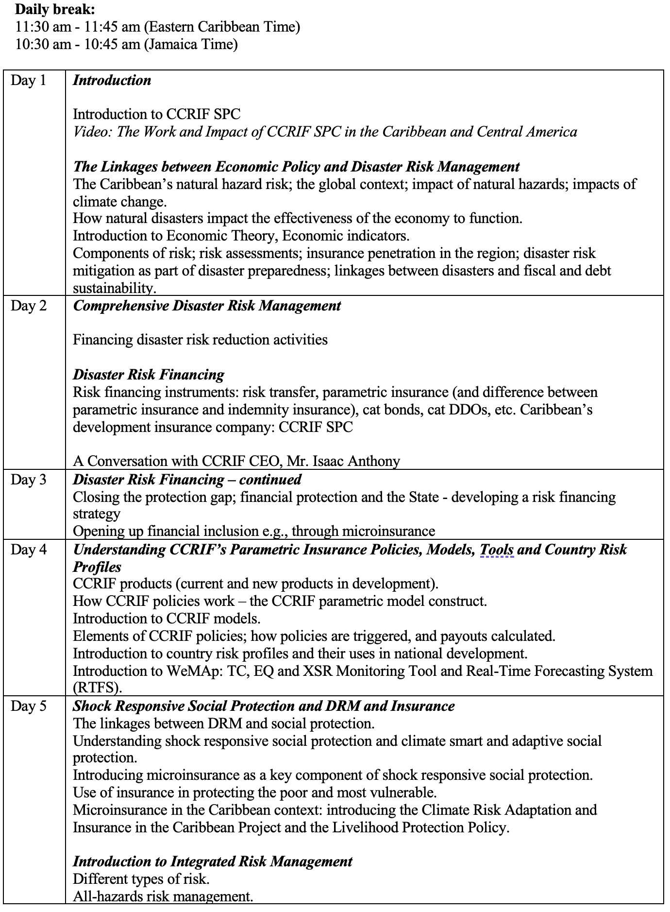 Agenda - Understanding Disaster Risk Financing, CCRIF Parametric Insurance Policies and the Relationship with Fiscal and Economic Policy