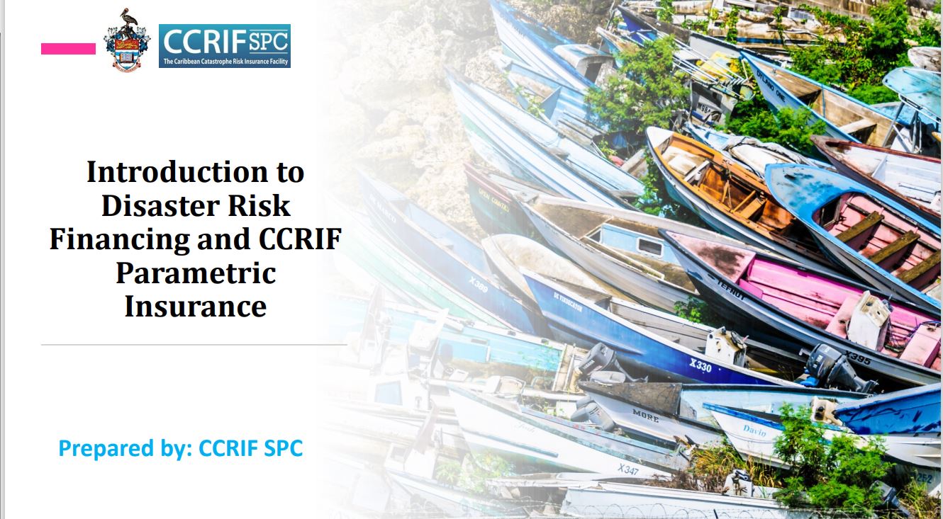Presentation - Introduction to Disaster Risk Financing and CCRIF Parametric Insurance