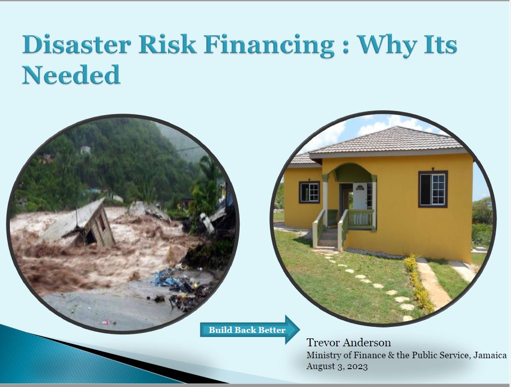 Day 4 - Presentation - Disaster Risk Financing - Why Is It Needed