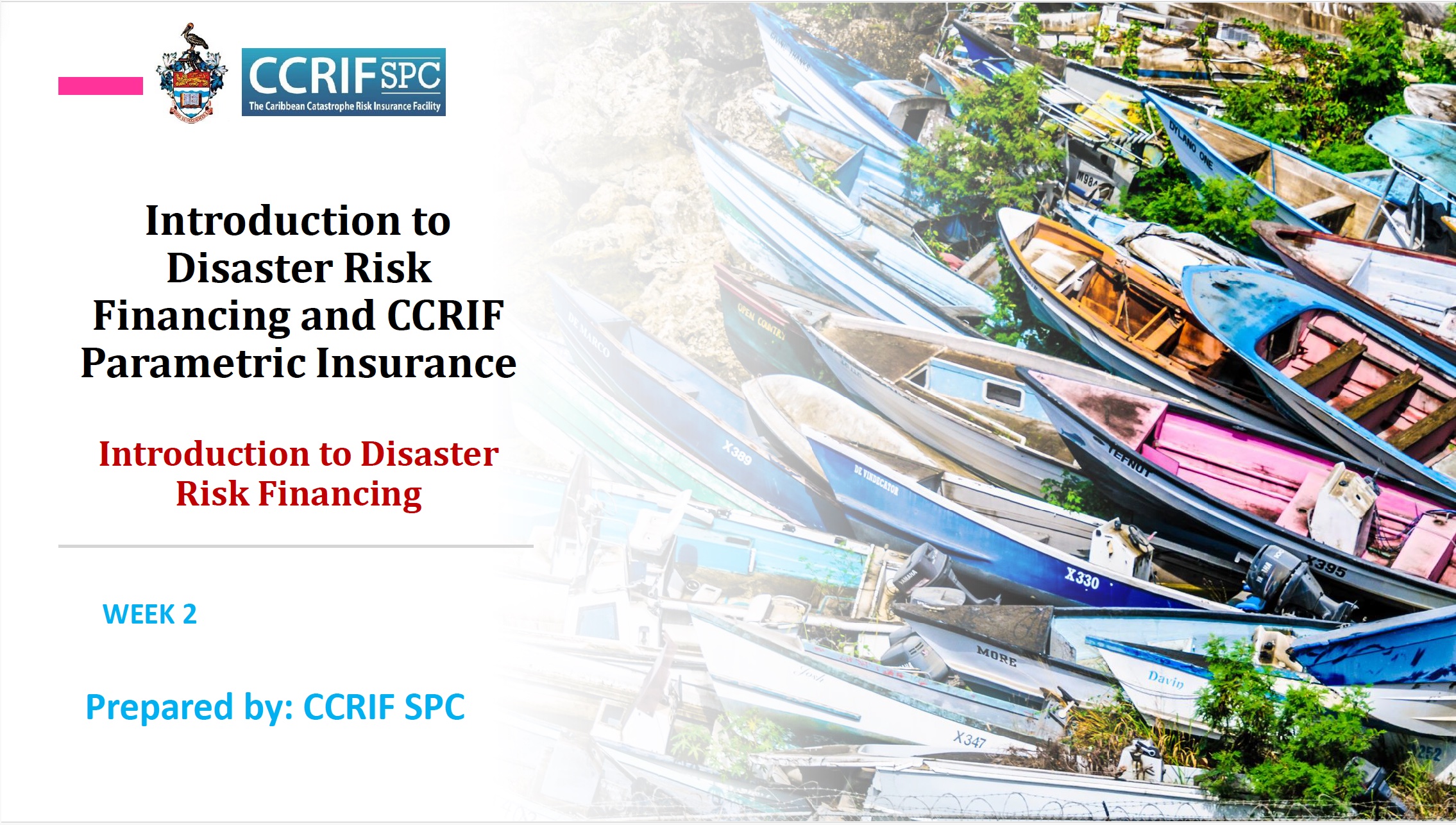 Week 2 - Presentation - Introduction to Disaster Risk Financing and CCRIF Parametric Insurance