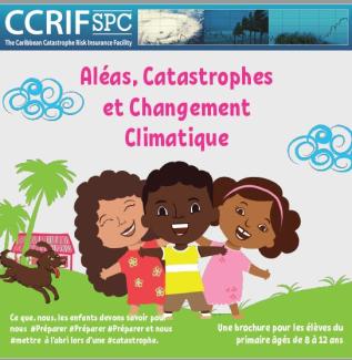 Booklet - CCRIF SPC Hazards, Disasters & Climate Change for Primary Level Kids (French Version)