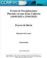 Informe del evento - Evento de Precipitaciones Pluviales en una Zona Cubierta (18/09/2025 a 25/09/2025) - Exceso de lluvia - Guatemala - 03 de octubre 2025  